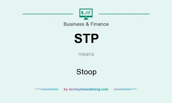 What does STP mean? It stands for Stoop