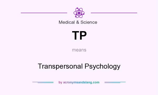 What does TP mean? It stands for Transpersonal Psychology