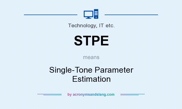 What does STPE mean? It stands for Single-Tone Parameter Estimation