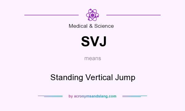 What does SVJ mean? It stands for Standing Vertical Jump