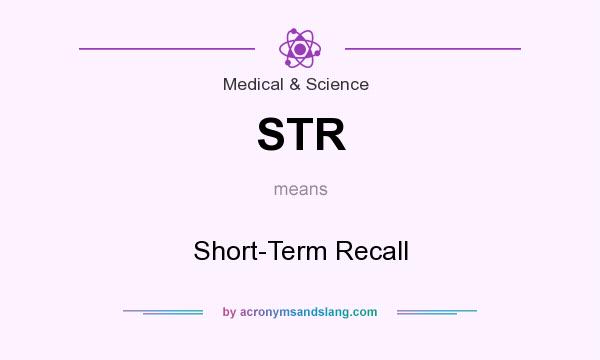What does STR mean? It stands for Short-Term Recall