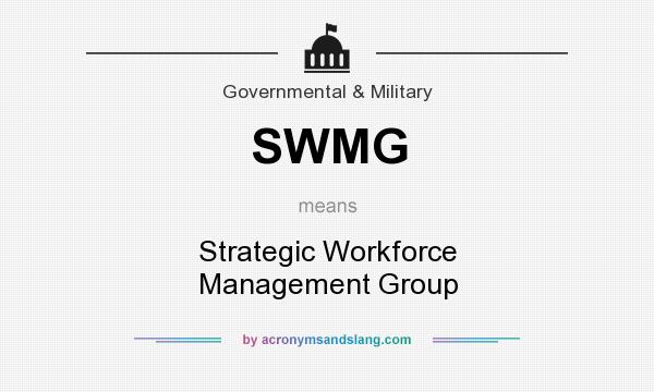 What does SWMG mean? It stands for Strategic Workforce Management Group