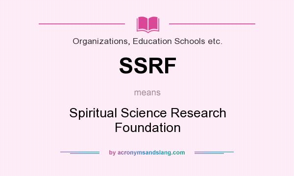 What does SSRF mean? It stands for Spiritual Science Research Foundation