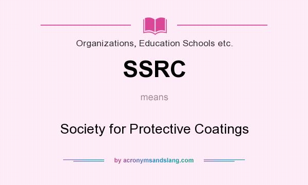 What does SSRC mean? It stands for Society for Protective Coatings