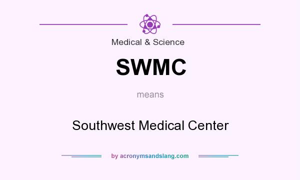 What does SWMC mean? It stands for Southwest Medical Center