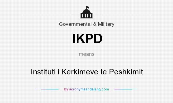 What does IKPD mean? It stands for Instituti i Kerkimeve te Peshkimit