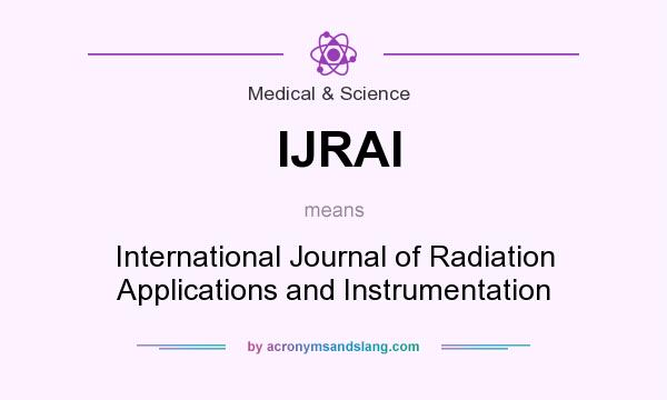 What does IJRAI mean? It stands for International Journal of Radiation Applications and Instrumentation