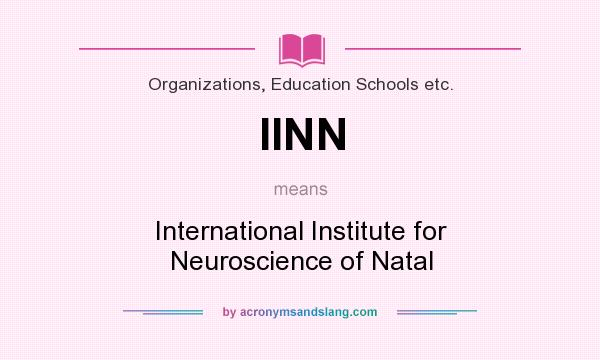 What does IINN mean? It stands for International Institute for Neuroscience of Natal