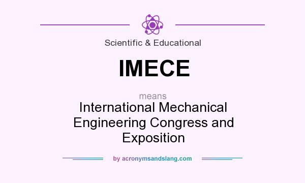 What does IMECE mean? It stands for International Mechanical Engineering Congress and Exposition