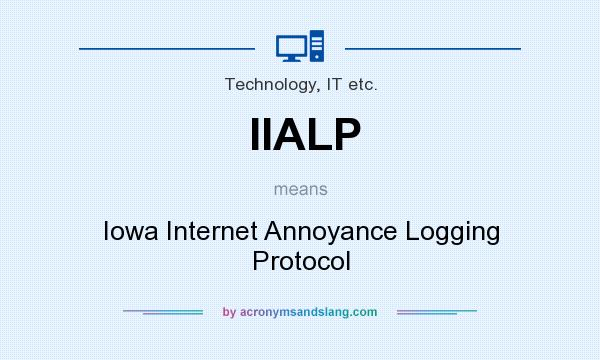 What does IIALP mean? It stands for Iowa Internet Annoyance Logging Protocol