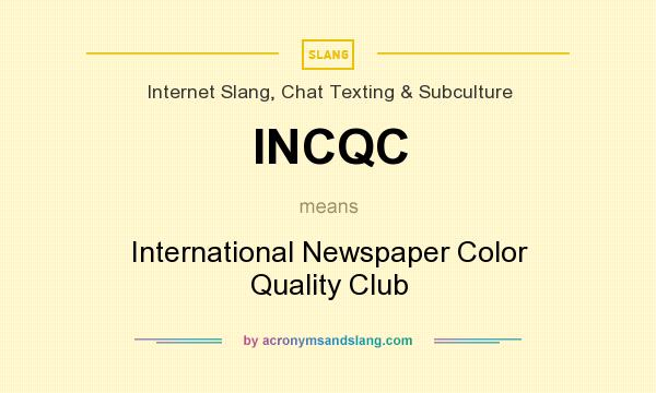 What does INCQC mean? It stands for International Newspaper Color Quality Club