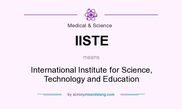 What does IISTE mean? It stands for International Institute for Science, Technology and Education