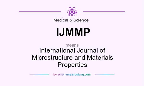 What does IJMMP mean? It stands for International Journal of Microstructure and Materials Properties