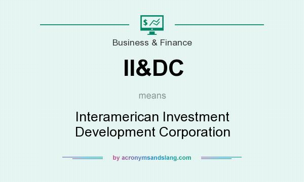 What does II&DC mean? It stands for Interamerican Investment Development Corporation