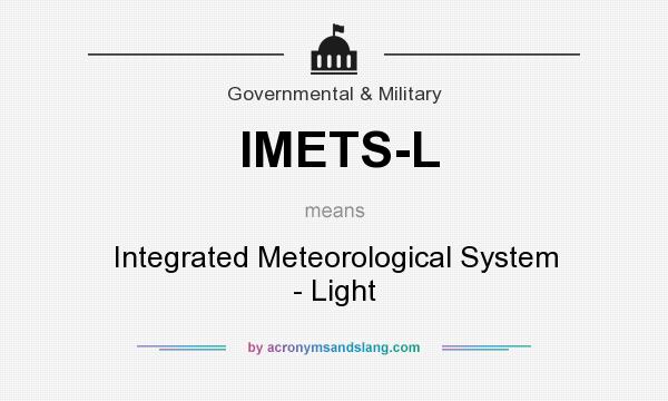 What does IMETS-L mean? It stands for Integrated Meteorological System - Light