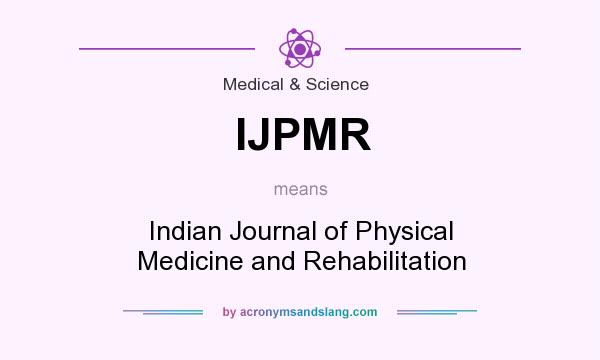 What does IJPMR mean? It stands for Indian Journal of Physical Medicine and Rehabilitation