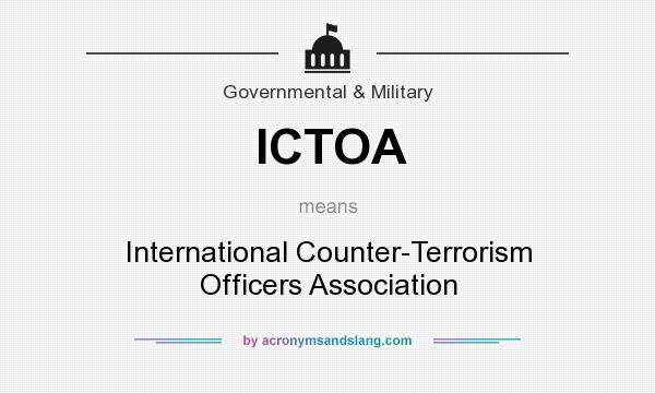 What does ICTOA mean? It stands for International Counter-Terrorism Officers Association