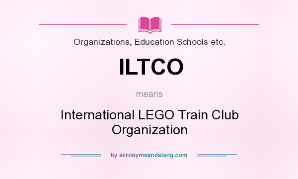 What does ILTCO mean? It stands for International LEGO Train Club Organization