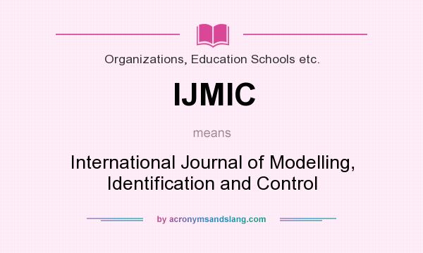 What does IJMIC mean? It stands for International Journal of Modelling, Identification and Control