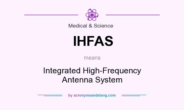 What does IHFAS mean? It stands for Integrated High-Frequency Antenna System