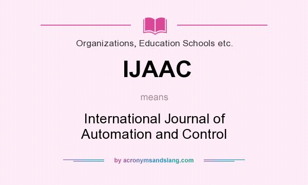 What does IJAAC mean? It stands for International Journal of Automation and Control