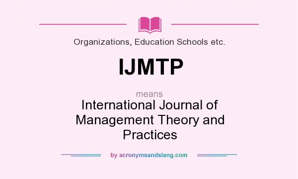 What does IJMTP mean? It stands for International Journal of Management Theory and Practices