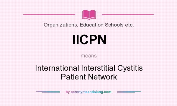 What does IICPN mean? It stands for International Interstitial Cystitis Patient Network