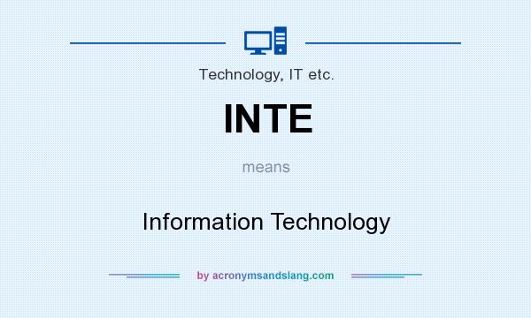 What does INTE mean? It stands for Information Technology
