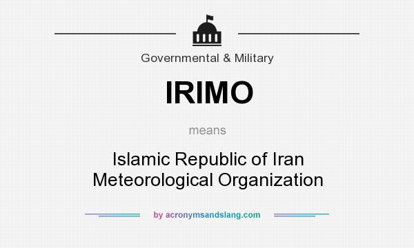 What does IRIMO mean? It stands for Islamic Republic of Iran Meteorological Organization