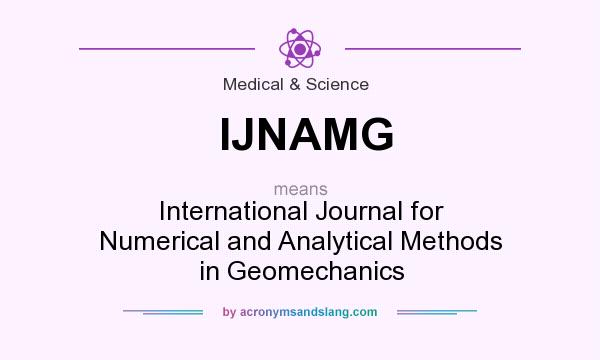 What does IJNAMG mean? It stands for International Journal for Numerical and Analytical Methods in Geomechanics