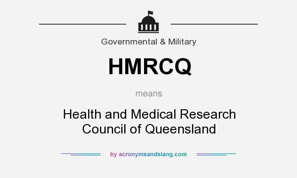 What does HMRCQ mean? It stands for Health and Medical Research Council of Queensland