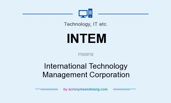 What does INTEM mean? It stands for International Technology Management Corporation