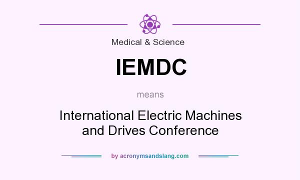 What does IEMDC mean? It stands for International Electric Machines and Drives Conference