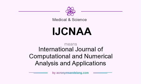 What does IJCNAA mean? It stands for International Journal of Computational and Numerical Analysis and Applications
