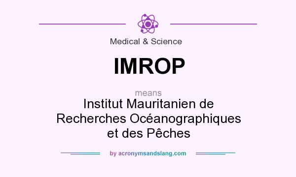 What does IMROP mean? It stands for Institut Mauritanien de Recherches Océanographiques et des Pêches