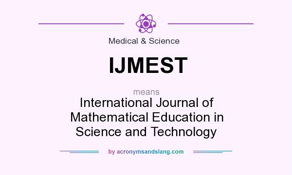 What does IJMEST mean? It stands for International Journal of Mathematical Education in Science and Technology
