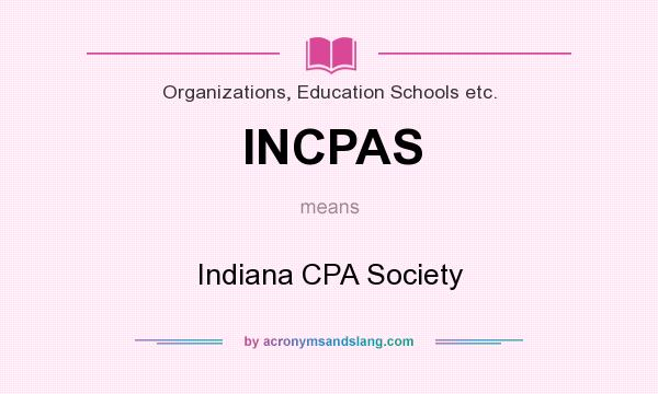 What does INCPAS mean? It stands for Indiana CPA Society