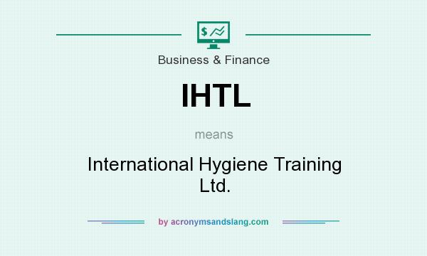 What does IHTL mean? It stands for International Hygiene Training Ltd.