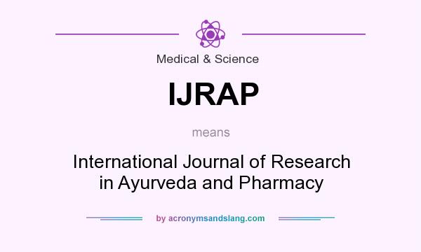 What does IJRAP mean? It stands for International Journal of Research in Ayurveda and Pharmacy