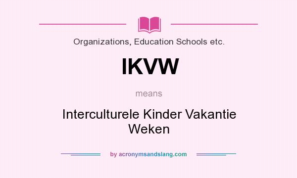 What does IKVW mean? It stands for Interculturele Kinder Vakantie Weken