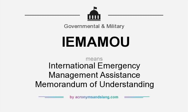 What does IEMAMOU mean? It stands for International Emergency Management Assistance Memorandum of Understanding