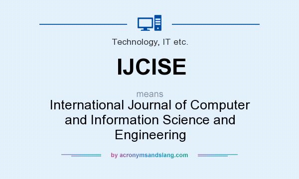 What does IJCISE mean? It stands for International Journal of Computer and Information Science and Engineering
