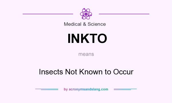 What does INKTO mean? It stands for Insects Not Known to Occur