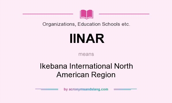 What does IINAR mean? It stands for Ikebana International North American Region