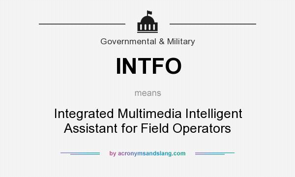 What does INTFO mean? It stands for Integrated Multimedia Intelligent Assistant for Field Operators