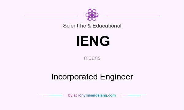 What does IENG mean? It stands for Incorporated Engineer
