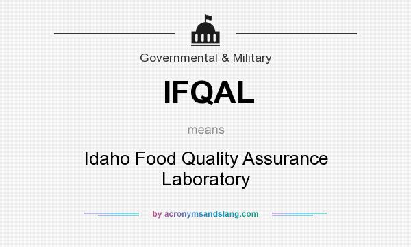 What does IFQAL mean? It stands for Idaho Food Quality Assurance Laboratory