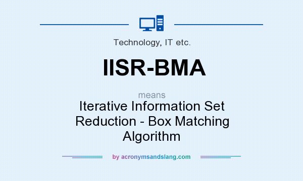 What does IISR-BMA mean? It stands for Iterative Information Set Reduction - Box Matching Algorithm