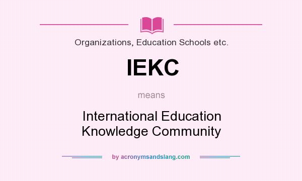What does IEKC mean? It stands for International Education Knowledge Community