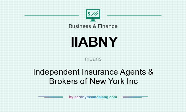 What does IIABNY mean? It stands for Independent Insurance Agents & Brokers of New York Inc